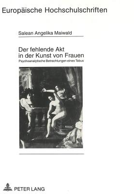 Der fehlende Akt in der Kunst von Frauen