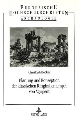 Planung und Konzeption der klassischen Ringhallentempel von Agrigent