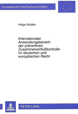 Internationaler Anwendungsbereich der praeventiven Zusammenschlukontrolle im deutschen und europaeischen Recht