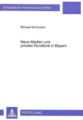 Neue Medien und privater Rundfunk in Bayern