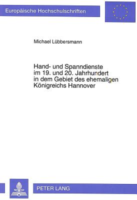 Hand- und Spanndienste im 19. und 20. Jahrhundert in dem Gebiet des ehemaligen Koenigreichs Hannover