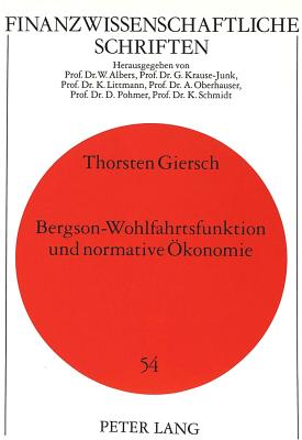 Bergson-Wohlfahrtsfunktion und normative Oekonomie