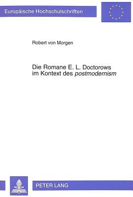 Die Romane E. L. Doctorows im Kontext des «postmodernism»