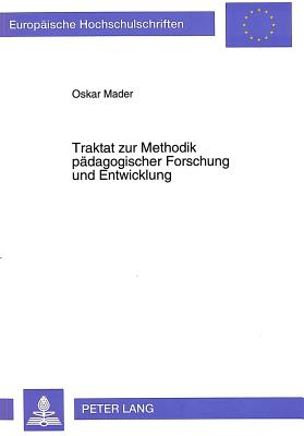 Traktat zur Methodik paedagogischer Forschung und Entwicklung