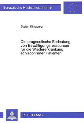 Die prognostische Bedeutung von Bewaeltigungsressourcen fuer die Wiedererkrankung schizophrener Patienten