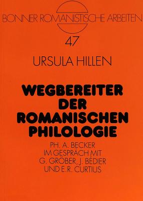 Wegbereiter der romanischen Philologie