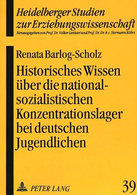 Historisches Wissen ueber die nationalsozialistischen Konzentrationslager bei deutschen Jugendlichen