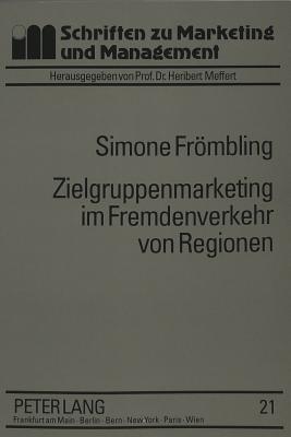 Zielgruppenmarketing im Fremdenverkehr von Regionen