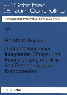 Ausgestaltung einer integrierten Erfolgs- und Finanzlenkung mit Hilfe von Expertensystem-Komponenten