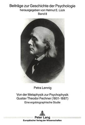 Von der Metaphysik zur Psychophysik.- Gustav Theodor Fechner (1801-1887)