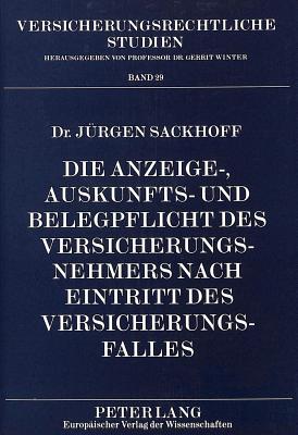 Die Anzeige-, Auskunfts- und Belegpflicht des Versicherungsnehmers nach Eintritt des Versicherungsfalles