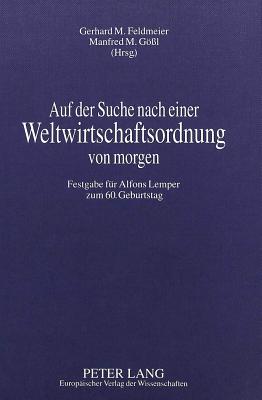 Auf der Suche nach einer Weltwirtschaftsordnung von morgen