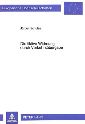 Die fiktive Widmung durch Verkehrsuebergabe