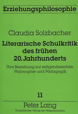 Literarische Schulkritik des fruehen 20. Jahrhunderts