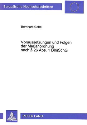 Voraussetzungen und Folgen der Meanordnung nach  26 Abs. 1 BImSchG