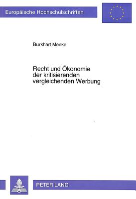 Recht und Oekonomie der kritisierenden vergleichenden Werbung