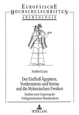 Der Einflu Aegyptens, Vorderasiens und Kretas auf die Mykenischen Fresken