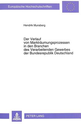 Der Verlauf von Marktraeumungsprozessen in den Branchen des Verarbeitenden Gewerbes der Bundesrepublik Deutschland