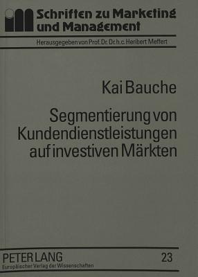 Segmentierung von Kundendienstleistungen auf investiven Maerkten