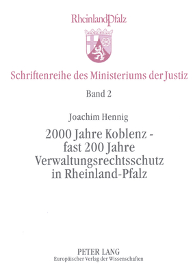 2000 Jahre Koblenz - fast 200 Jahre Verwaltungsrechtsschutz in Rheinland-Pfalz