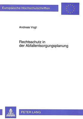 Rechtsschutz in der Abfallentsorgungsplanung