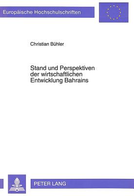 Stand und Perspektiven der wirtschaftlichen Entwicklung Bahrains