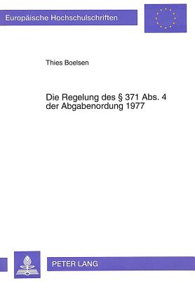 Die Regelung des  371 Abs. 4 der Abgabenordung 1977