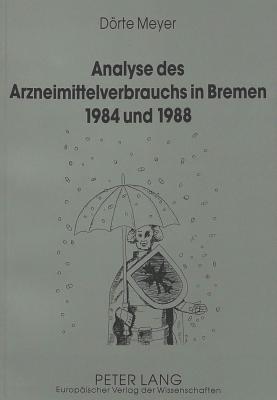 Analyse des Arzneimittelverbrauchs in Bremen 1984 und 1988