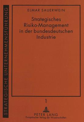 Strategisches Risiko-Management in der bundesdeutschen Industrie