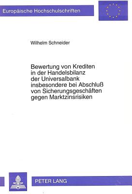 Bewertung von Krediten in der Handelsbilanz der Universalbank insbesondere bei Abschlu von Sicherungsgeschaeften gegen Marktzinsrisiken