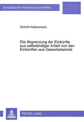 Die Abgrenzung der Einkuenfte aus selbstaendiger Arbeit von den Einkuenften aus Gewerbebetrieb