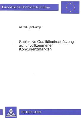 Subjektive Qualitaetseinschaetzung auf unvollkommenen Konkurrenzmaerkten