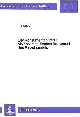 Der Konsumentenkredit als absatzpolitisches Instrument des Einzelhandels