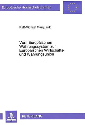 Vom Europaeischen Waehrungssystem zur Europaeischen Wirtschafts- und Waehrungsunion