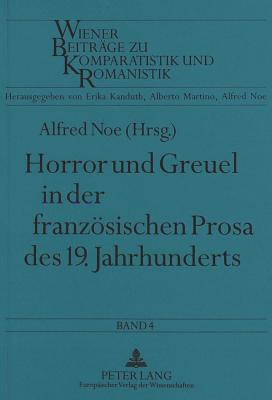 Horror und Greuel in der franzoesischen Prosa des 19. Jahrhunderts