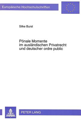 Poenale Momente im auslaendischen Privatrecht und deutscher ordre public