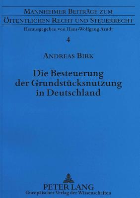 Die Besteuerung der Grundstuecksnutzung in Deutschland