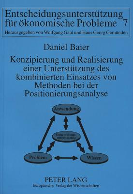 Konzipierung und Realisierung einer Unterstuetzung des kombinierten Einsatzes von Methoden bei der Positionierungsanalyse