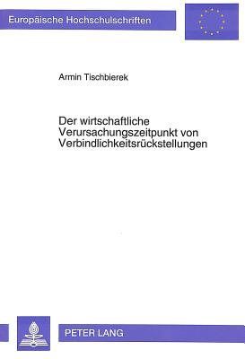 Der wirtschaftliche Verursachungszeitpunkt von Verbindlichkeitsrueckstellungen