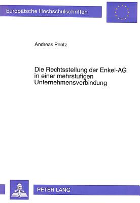 Die Rechtsstellung der Enkel-AG in einer mehrstufigen Unternehmensverbindung