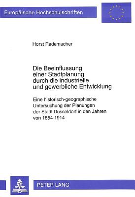 Die Beeinflussung einer Stadtplanung durch die industrielle und gewerbliche Entwicklung