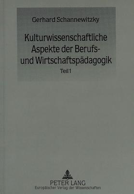 Kulturwissenschaftliche Aspekte der Berufs- und Wirtschaftspaedagogik