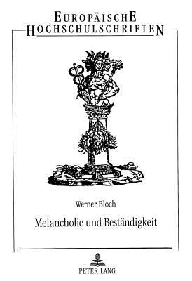 Melancholie und Bestaendigkeit