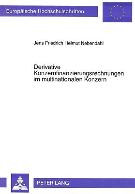 Derivative Konzernfinanzierungsrechnungen im multinationalen Konzern