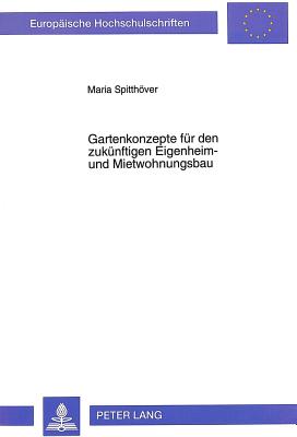 Gartenkonzepte fuer den zukuenftigen Eigenheim- und Mietwohnungsbau