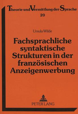 Fachsprachliche syntaktische Strukturen in der franzoesischen Anzeigenwerbung