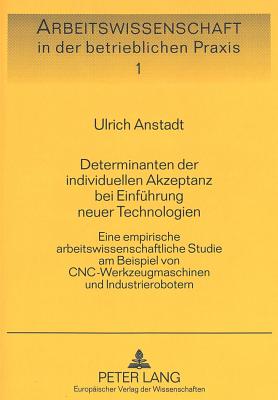 Determinanten der individuellen Akzeptanz bei Einfuehrung neuer Technologien