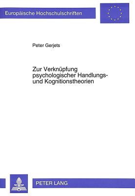 Zur Verknuepfung psychologischer Handlungs- und Kognitionstheorien