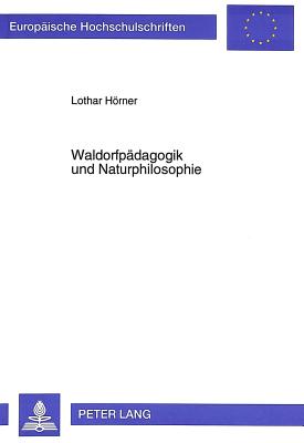 Waldorfpaedagogik und Naturphilosophie