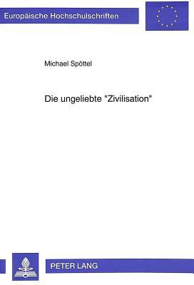 Die ungeliebte «Zivilisation»